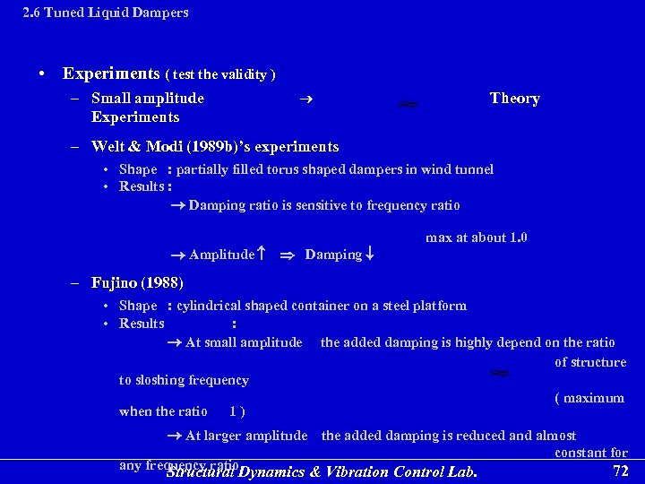 2. 6 Tuned Liquid Dampers • Experiments ( test the validity ) – Small