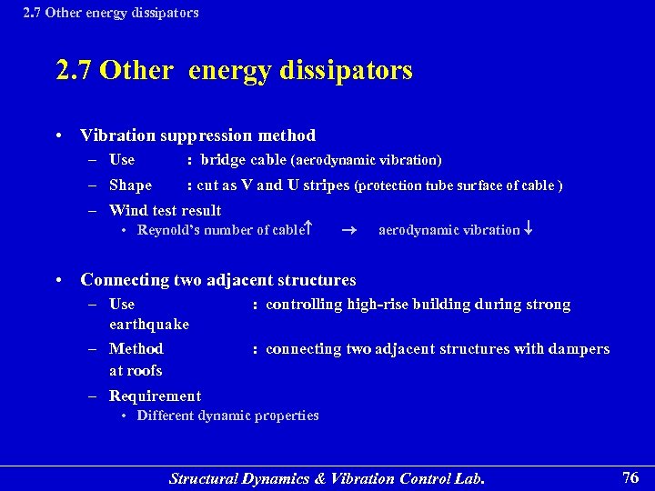 2. 7 Other energy dissipators • Vibration suppression method – Use – Shape :