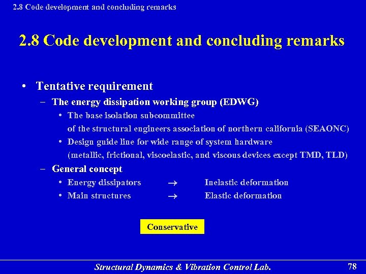 2. 8 Code development and concluding remarks • Tentative requirement – The energy dissipation