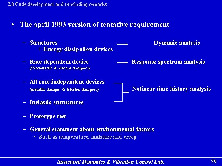 2. 8 Code development and concluding remarks • The april 1993 version of tentative