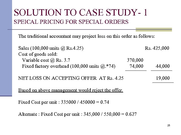 SOLUTION TO CASE STUDY- 1 SPEICAL PRICING FOR SPECIAL ORDERS The traditional accountant may