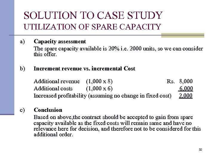 SOLUTION TO CASE STUDY UTILIZATION OF SPARE CAPACITY a) Capacity assessment The spare capacity