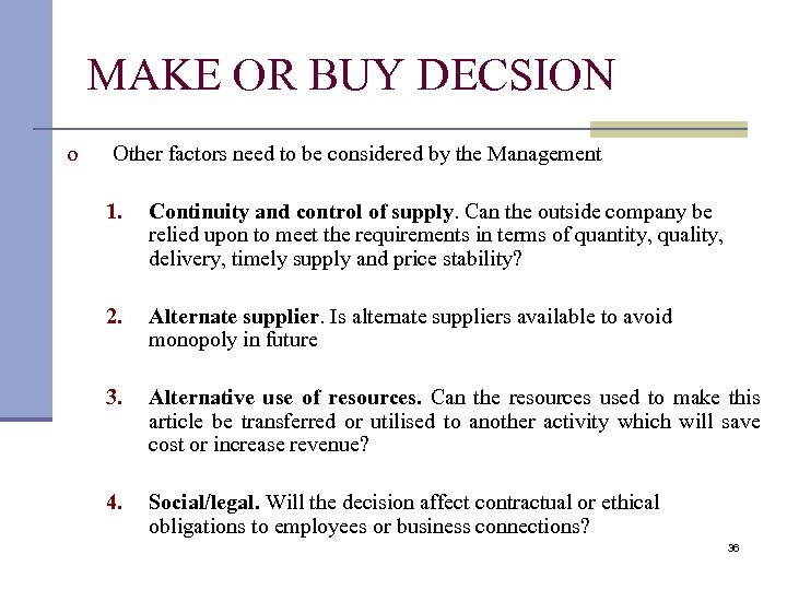 MAKE OR BUY DECSION o Other factors need to be considered by the Management