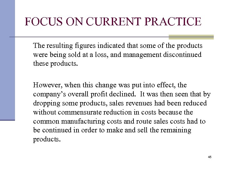 FOCUS ON CURRENT PRACTICE The resulting figures indicated that some of the products were