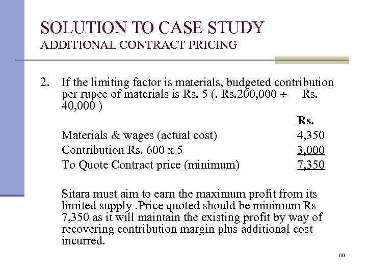 SOLUTION TO CASE STUDY ADDITIONAL CONTRACT PRICING 2. If the limiting factor is materials,
