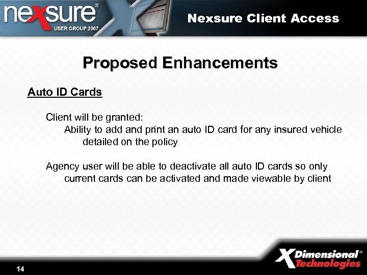 Nexsure Client Access Proposed Enhancements Auto ID Cards Client will be granted: Ability to