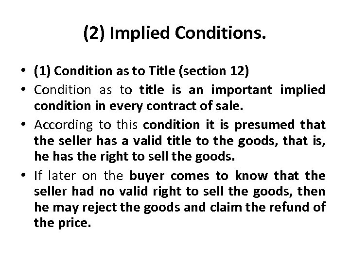 (2) Implied Conditions. • (1) Condition as to Title (section 12) • Condition as