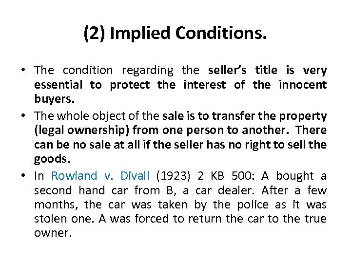 (2) Implied Conditions. • The condition regarding the seller’s title is very essential to