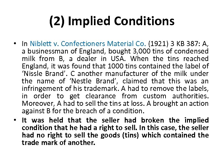 (2) Implied Conditions • In Niblett v. Confectioners Material Co. (1921) 3 KB 387: