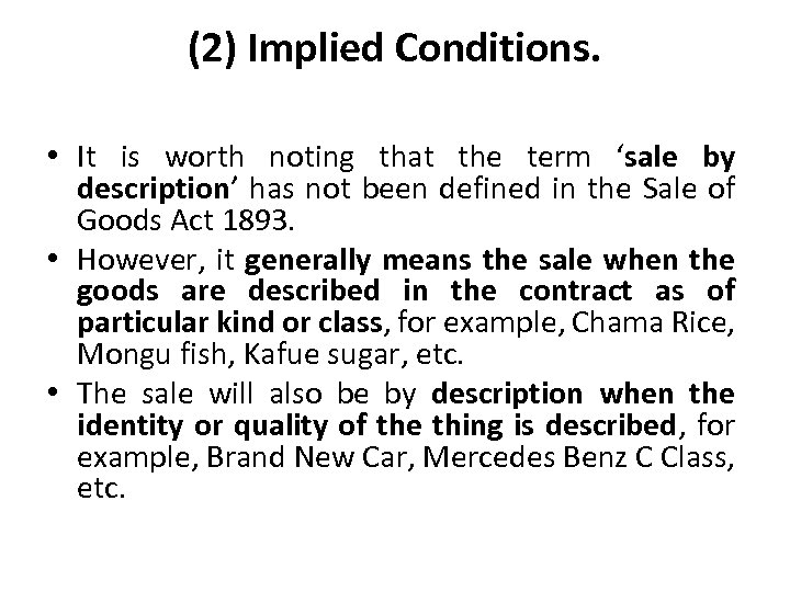 (2) Implied Conditions. • It is worth noting that the term ‘sale by description’