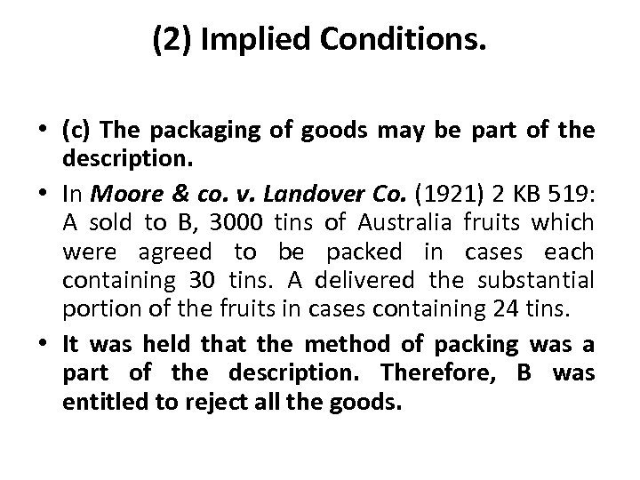 (2) Implied Conditions. • (c) The packaging of goods may be part of the