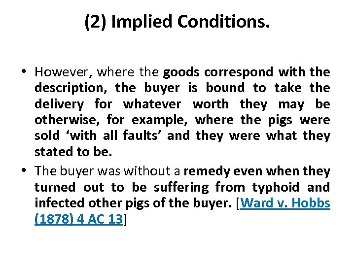 (2) Implied Conditions. • However, where the goods correspond with the description, the buyer