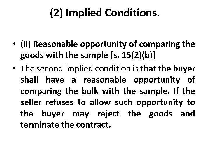 (2) Implied Conditions. • (ii) Reasonable opportunity of comparing the goods with the sample