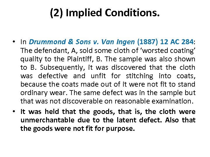 (2) Implied Conditions. • In Drummond & Sons v. Van Ingen (1887) 12 AC