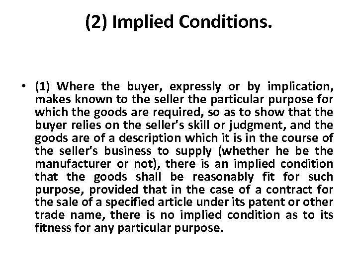 (2) Implied Conditions. • (1) Where the buyer, expressly or by implication, makes known