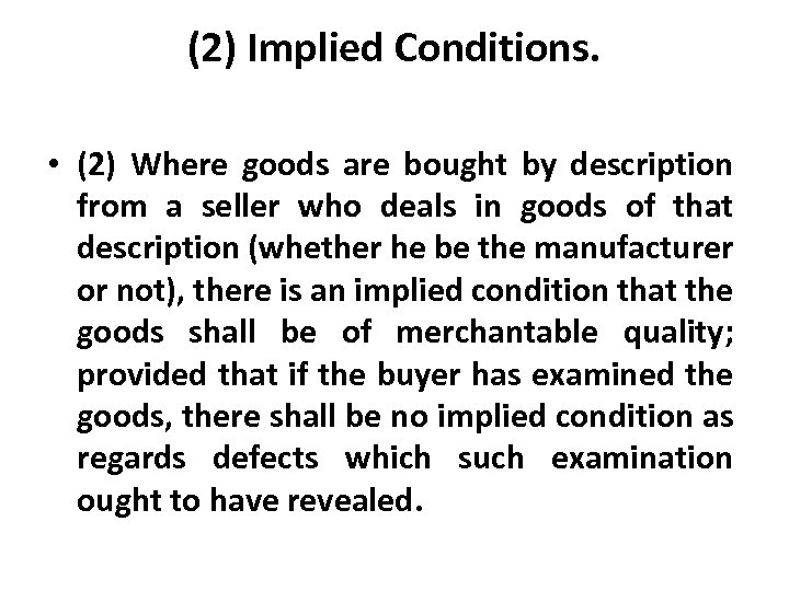 (2) Implied Conditions. • (2) Where goods are bought by description from a seller