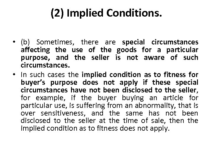 (2) Implied Conditions. • (b) Sometimes, there are special circumstances affecting the use of