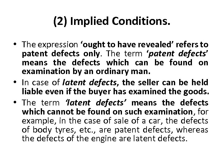 (2) Implied Conditions. • The expression ‘ought to have revealed’ refers to patent defects
