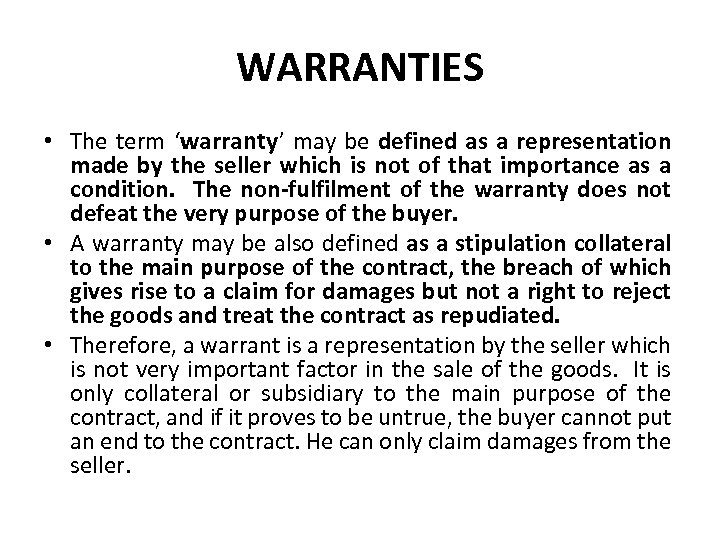 WARRANTIES • The term ‘warranty’ may be defined as a representation made by the