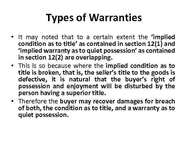 Types of Warranties • It may noted that to a certain extent the ‘implied