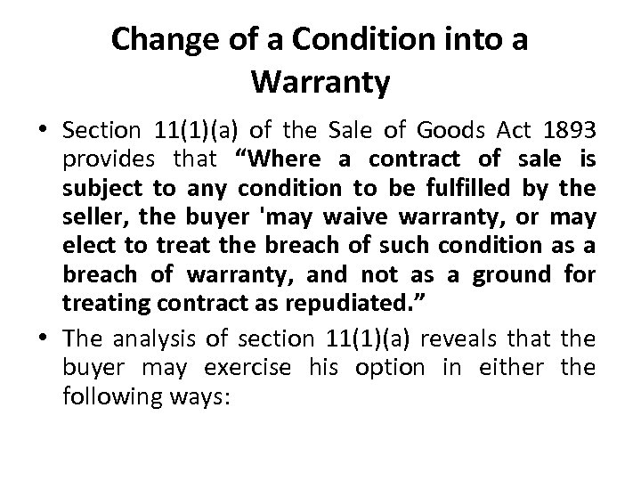 Change of a Condition into a Warranty • Section 11(1)(a) of the Sale of