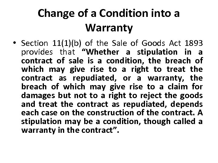 Change of a Condition into a Warranty • Section 11(1)(b) of the Sale of