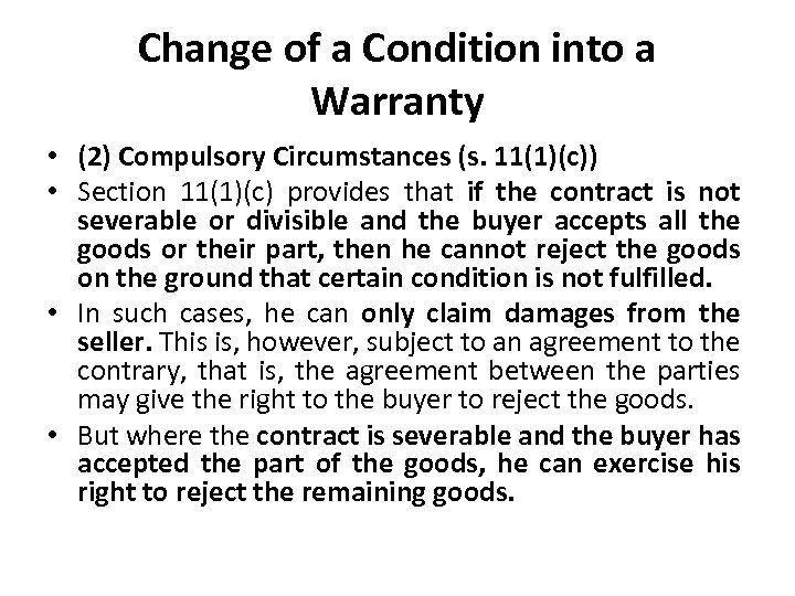 Change of a Condition into a Warranty • (2) Compulsory Circumstances (s. 11(1)(c)) •
