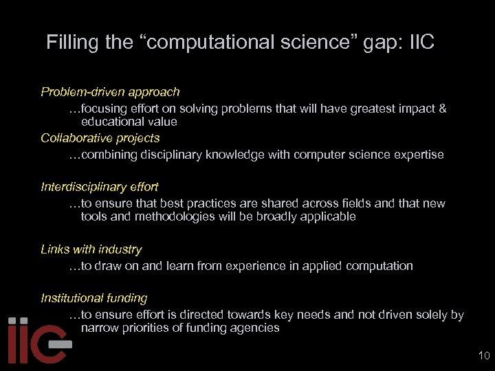 Filling the “computational science” gap: IIC Problem-driven approach …focusing effort on solving problems that
