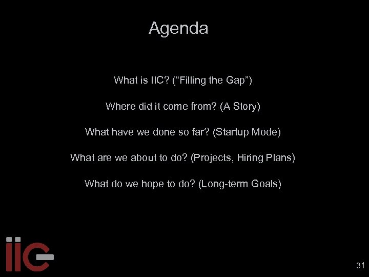 Agenda What is IIC? (“Filling the Gap”) Where did it come from? (A Story)