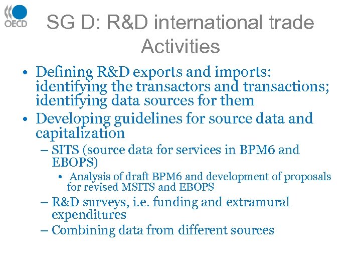 SG D: R&D international trade Activities • Defining R&D exports and imports: identifying the
