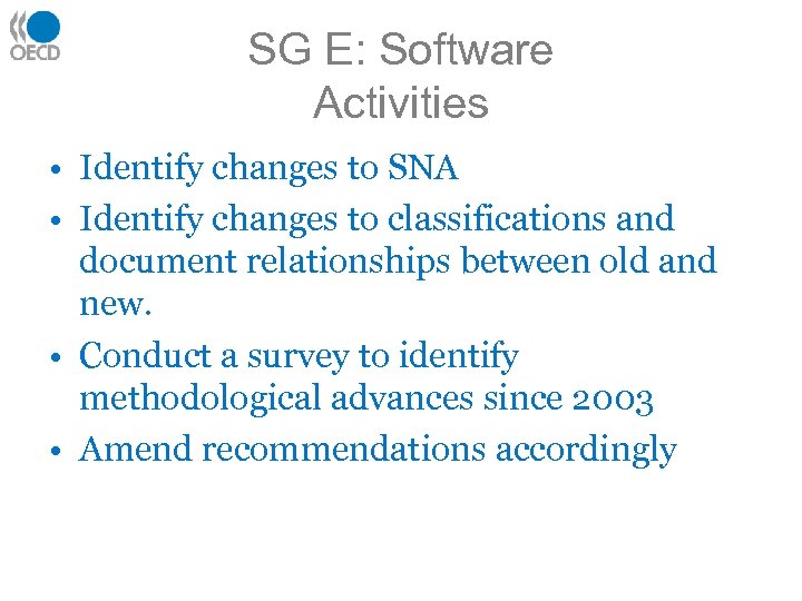 SG E: Software Activities • Identify changes to SNA • Identify changes to classifications