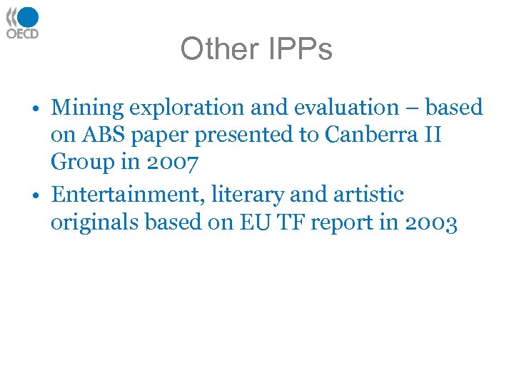 Other IPPs • Mining exploration and evaluation – based on ABS paper presented to