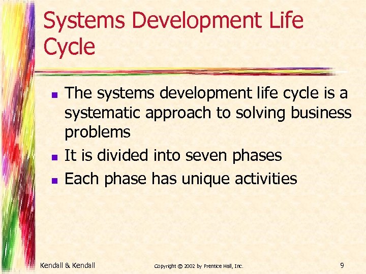 Systems Development Life Cycle n n n The systems development life cycle is a