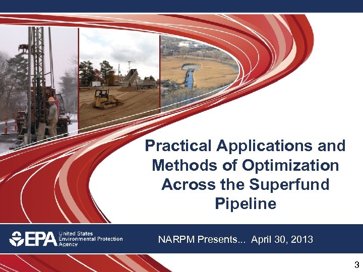 Practical Applications and Methods of Optimization Across the Superfund Pipeline NARPM Presents. . .