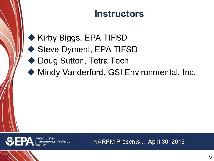 Instructors u Kirby Biggs, EPA TIFSD u Steve Dyment, EPA TIFSD u Doug Sutton,