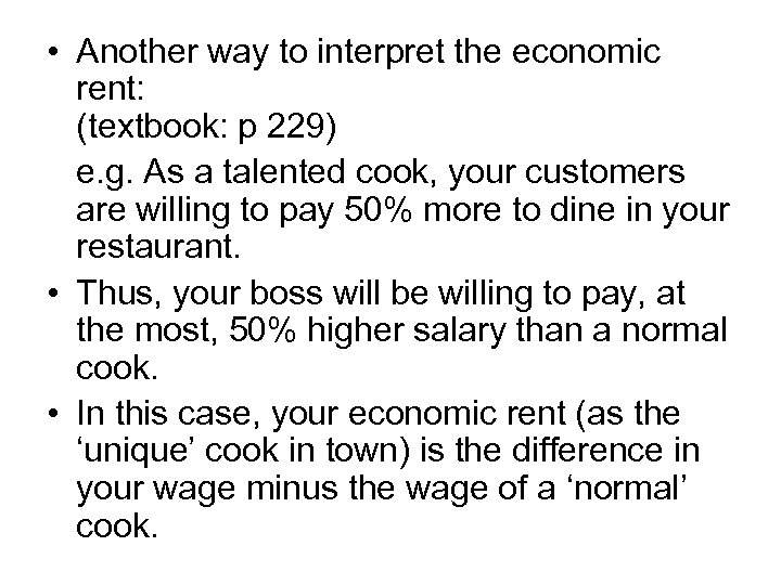  • Another way to interpret the economic rent: (textbook: p 229) e. g.