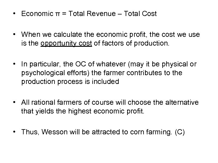  • Economic π = Total Revenue – Total Cost • When we calculate