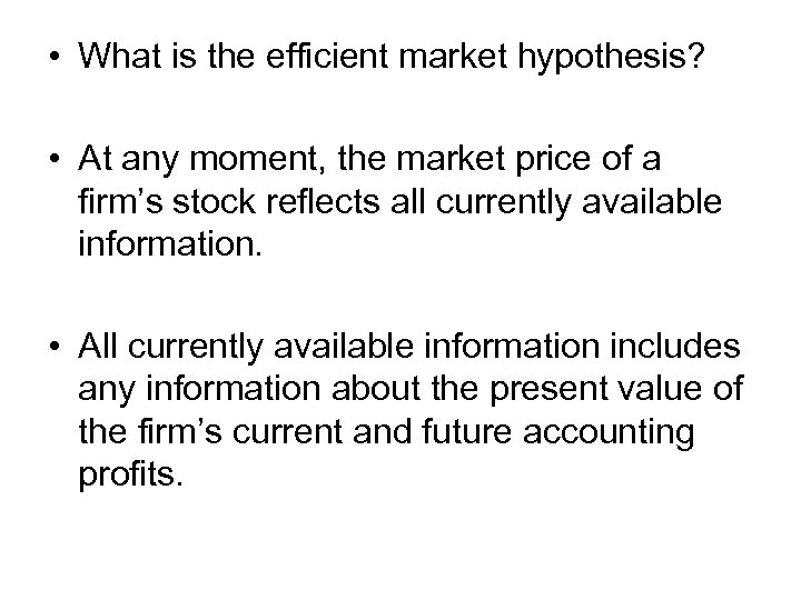  • What is the efficient market hypothesis? • At any moment, the market