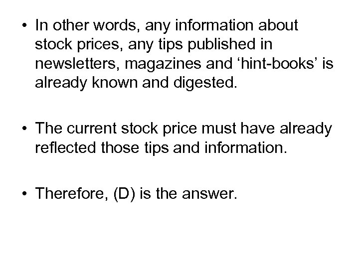  • In other words, any information about stock prices, any tips published in