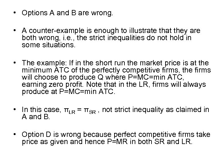  • Options A and B are wrong. • A counter-example is enough to