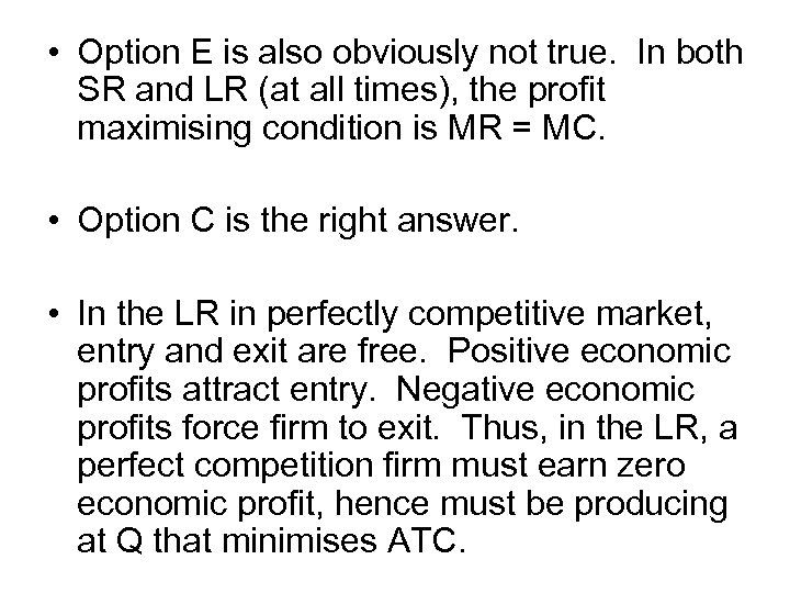  • Option E is also obviously not true. In both SR and LR