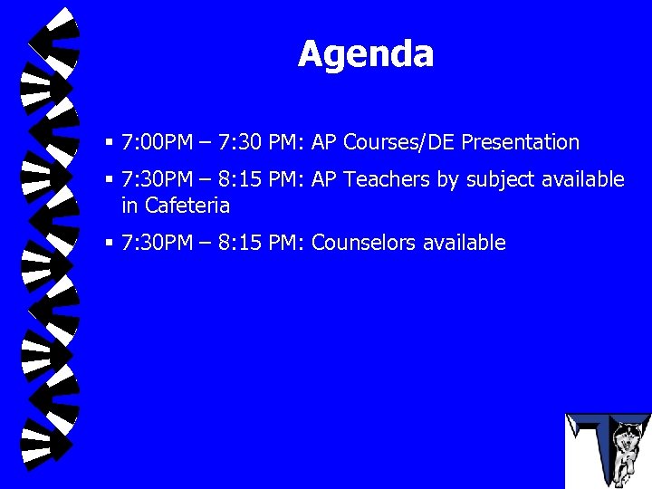 Agenda § 7: 00 PM – 7: 30 PM: AP Courses/DE Presentation § 7: