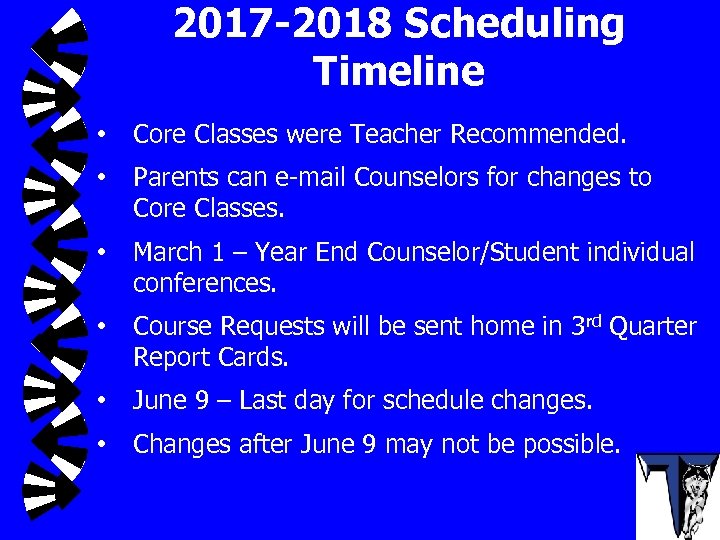 2017 -2018 Scheduling Timeline • Core Classes were Teacher Recommended. • Parents can e-mail