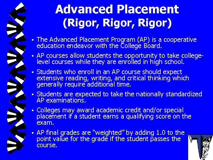 Advanced Placement (Rigor, Rigor) § The Advanced Placement Program (AP) is a cooperative education