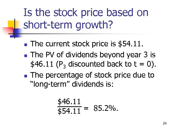 Is the stock price based on short-term growth? n n n The current stock