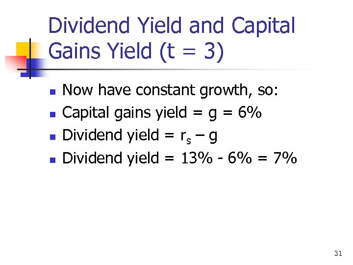 Dividend Yield and Capital Gains Yield (t = 3) n n Now have constant