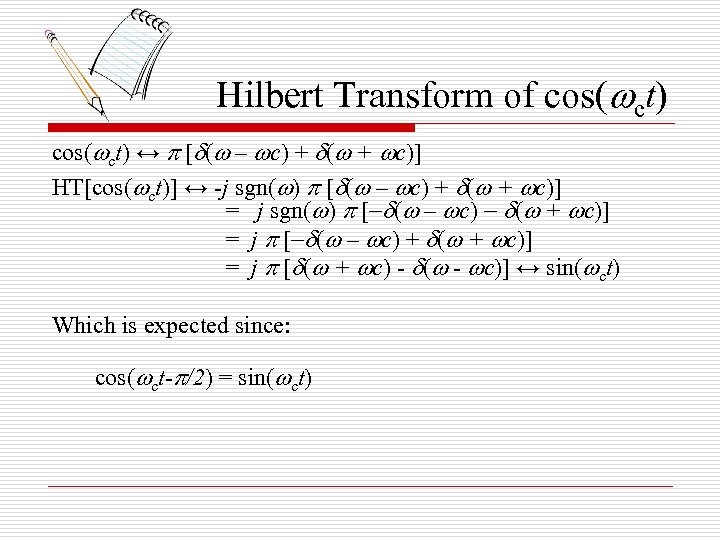 Hilbert Transform of cos( ct) ↔ [d( – c) + d( + c)] HT[cos(