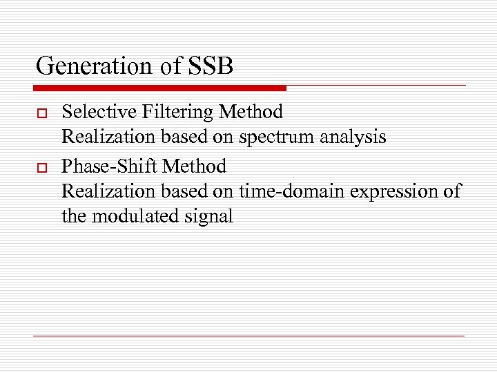 Generation of SSB o o Selective Filtering Method Realization based on spectrum analysis Phase-Shift