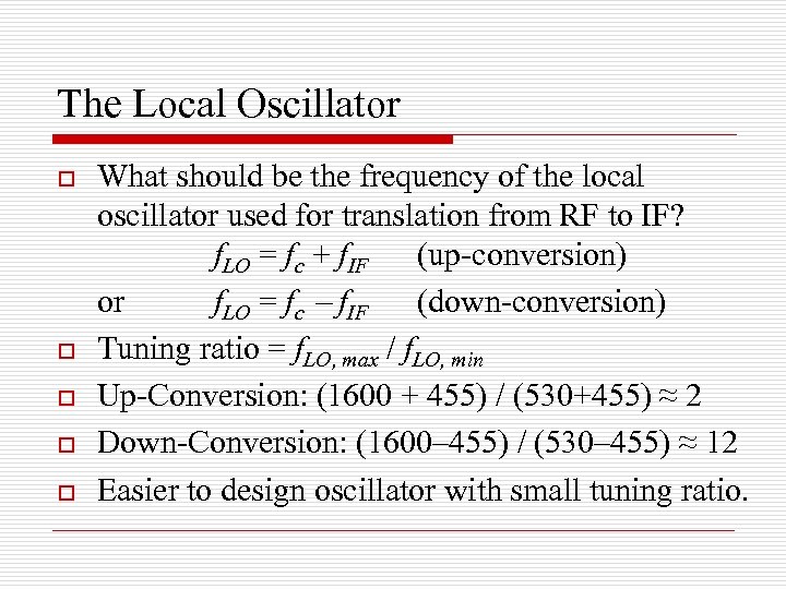 The Local Oscillator o o o What should be the frequency of the local