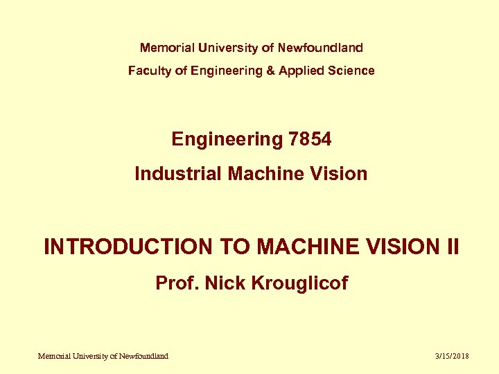 Memorial University of Newfoundland Faculty of Engineering & Applied Science Engineering 7854 Industrial Machine